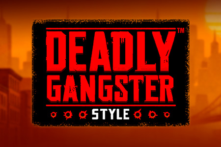 Deadly Gangster Style