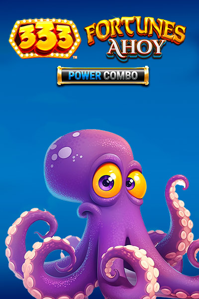 333 Fortunes Ahoy POWER COMBO